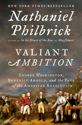 Book cover of Valiant Ambition: George Washington, Benedict Arnold, and the Fate of the American Revolution by Philbrick, Nathaniel