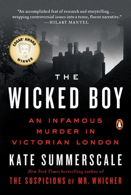 Book cover of The Wicked Boy: An Infamous Murder in Victorian London by Summerscale, Kate