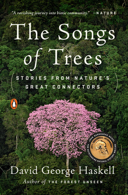 Book cover of The Songs of Trees: Stories from Nature's Great Connectors by Haskell, David George