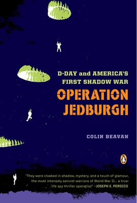 Book cover of Operation Jedburgh: D-Day and America's First Shadow War by Beavan, Colin