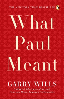 Book cover of What Paul Meant by Wills, Garry
