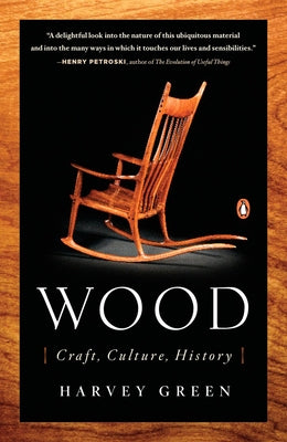 Book cover of Wood: Craft, Culture, History by Green, Harvey