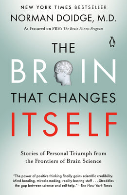 Book cover of The Brain That Changes Itself: Stories of Personal Triumph from the Frontiers of Brain Science by Doidge, Norman