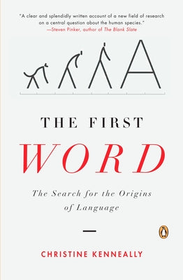 Book cover of The First Word: The Search for the Origins of Language by Kenneally, Christine