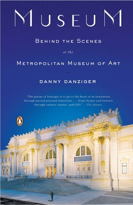 Book cover of Museum: Behind the Scenes at the Metropolitan Museum of Art by Danziger, Danny