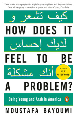 Book cover of How Does It Feel to Be a Problem?: Being Young and Arab in America by Bayoumi, Moustafa