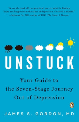 Book cover of Unstuck: Your Guide to the Seven-Stage Journey Out of Depression by Gordon, James S.