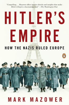 Book cover of Hitler's Empire: How the Nazis Ruled Europe by Mazower, Mark