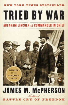 Book cover of Tried by War: Abraham Lincoln as Commander in Chief by McPherson, James M.