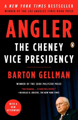 Book cover of Angler: The Cheney Vice Presidency by Gellman, Barton
