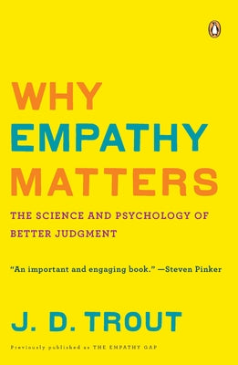 Book cover of Why Empathy Matters: The Science and Psychology of Better Judgment by Trout, J. D.