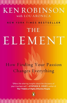 Book cover of The Element: How Finding Your Passion Changes Everything by Robinson, Ken