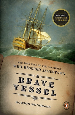 Book cover of A Brave Vessel: The True Tale of the Castaways Who Rescued Jamestown by Woodward, Hobson