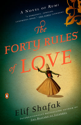 The Forty Rules of Love: A Novel of Rumi by Shafak, Elif book cover