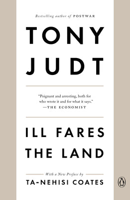 Book cover of Ill Fares the Land by Judt, Tony