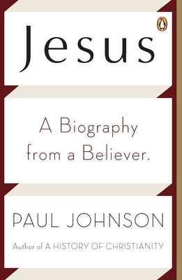 Book cover of Jesus: A Biography from a Believer by Johnson, Paul
