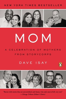 Book cover of Mom: A Celebration of Mothers from StoryCorps by Isay, Dave