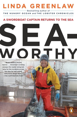 Book cover of Seaworthy: A Swordboat Captain Returns to the Sea by Greenlaw, Linda