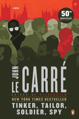 Tinker, Tailor, Soldier, Spy: A George Smiley Novel by Le Carr book cover