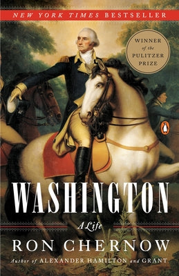 Book cover of Washington: A Life (Pulitzer Prize Winner) by Chernow, Ron