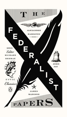 Book cover of The Federalist Papers: Alexander Hamilton, James Madison, and John Jay by Hamilton, Alexander