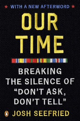 Book cover of Our Time: Breaking the Silence of Don't Ask, Don't Tell by Seefried, Josh
