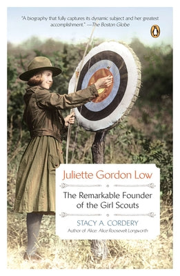 Book cover of Juliette Gordon Low: The Remarkable Founder of the Girl Scouts by Cordery, Stacy A.