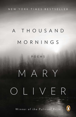 Book cover of A Thousand Mornings: Poems by Oliver, Mary