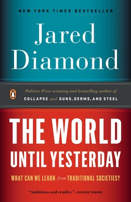 Book cover of The World Until Yesterday: What Can We Learn from Traditional Societies? by Diamond, Jared