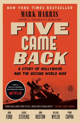 Book cover of Five Came Back: A Story of Hollywood and the Second World War by Harris, Mark