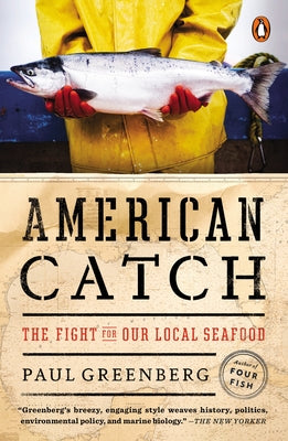 Book cover of American Catch: The Fight for Our Local Seafood by Greenberg, Paul