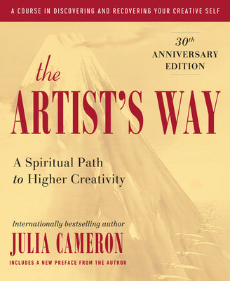 Book cover of The Artist's Way: 30th Anniversary Edition by Cameron, Julia