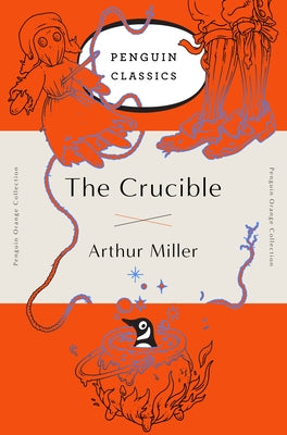 Book cover of The Crucible: (Penguin Orange Collection) by Miller, Arthur