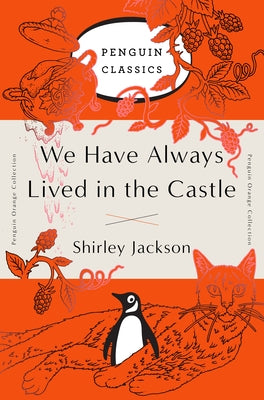We Have Always Lived in the Castle: (Penguin Orange Collection) by Jackson, Shirley book cover