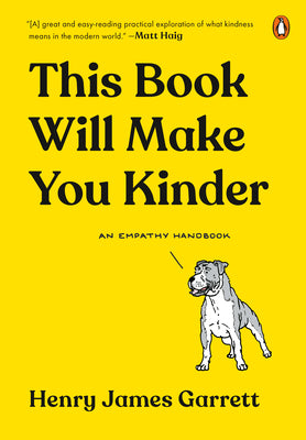Book cover of This Book Will Make You Kinder: An Empathy Handbook by Garrett, Henry James