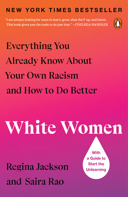 Book cover of White Women: Everything You Already Know about Your Own Racism and How to Do Better by Jackson, Regina
