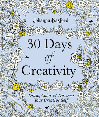 30 Days of Creativity: Draw, Color, and Discover Your Creative Self by Johanna Basford book cover