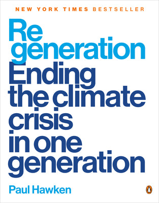 Book cover of Regeneration: Ending the Climate Crisis in One Generation by Hawken, Paul