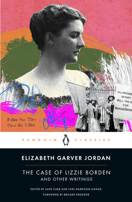 Book cover of The Case of Lizzie Borden and Other Writings: Tales of a Newspaper Woman by Garver Jordan, Elizabeth