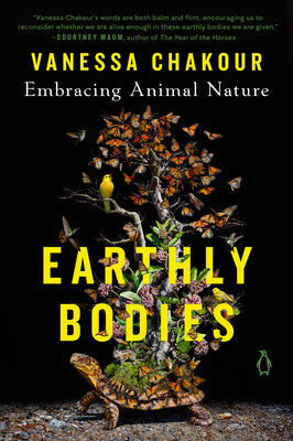 Book cover of Earthly Bodies: Embracing Animal Nature by Chakour, Vanessa