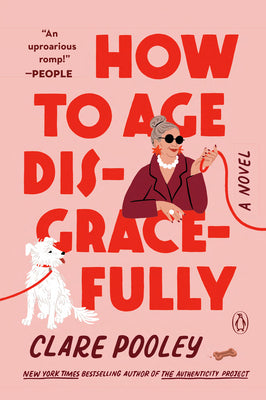 Book cover of How to Age Disgracefully by Pooley, Clare