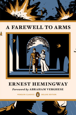 A Farewell to Arms: (Penguin Classics Deluxe Edition) by Ernest Hemingway book cover