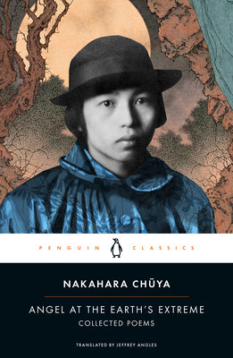 Angel at the Earth's Extreme: Collected Poems by Nakahara Chuya book cover