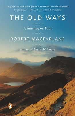 The Old Ways: A Journey on Foot by Robert MacFarlane book cover