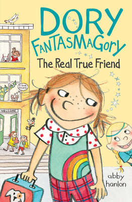 Book cover of Dory Fantasmagory: The Real True Friend by Hanlon, Abby