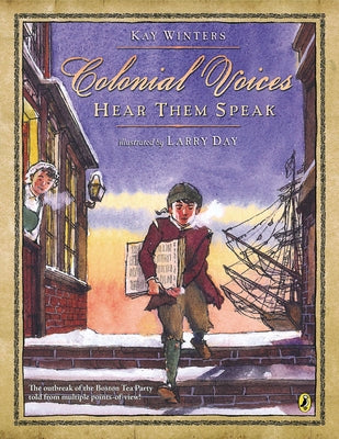 Book cover of Colonial Voices: Hear Them Speak: The Outbreak of the Boston Tea Party Told from Multiple Points-Of-View! by Winters, Kay