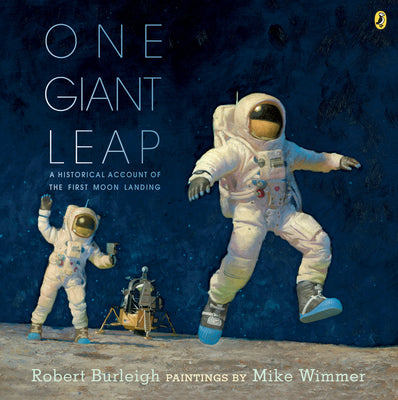 Book cover of One Giant Leap: A Historical Account of the First Moon Landing by Burleigh, Robert