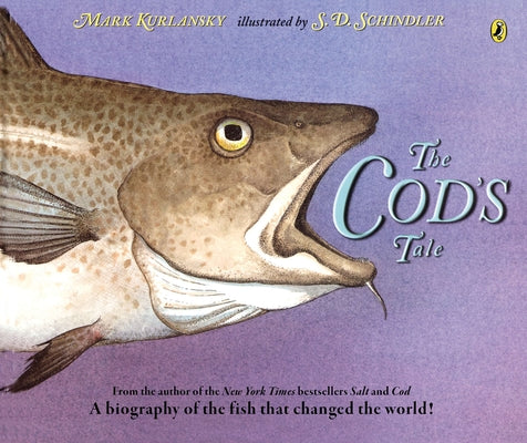 Book cover of The Cod's Tale: A Biography of the Fish That Changed the World! by Kurlansky, Mark