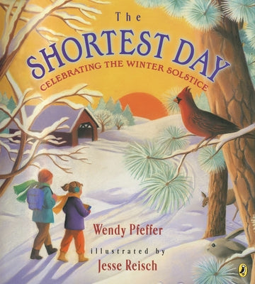 Book cover of The Shortest Day: Celebrating the Winter Solstice by Pfeffer, Wendy