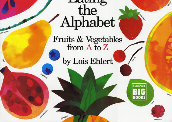 Book cover of Eating the Alphabet: Fruits & Vegetables from A to Z by Ehlert, Lois